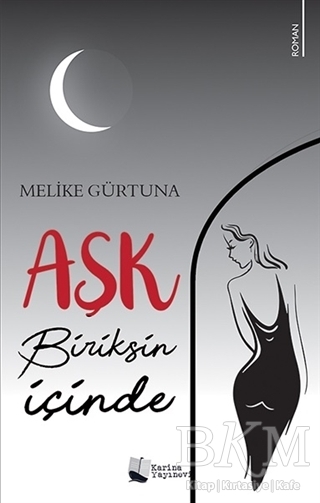 Aşk Biriksin İçinde - Karina Yayınevi