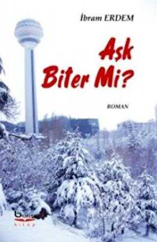 Aşk Biter Mi? - Barış Kitap