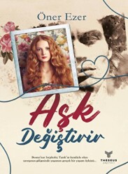 Aşk Değiştirir - Theseus Yayınevi