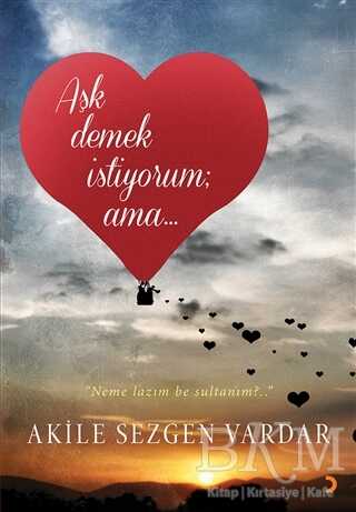 Aşk Demek İstiyorum ama… - Cinius Yayınları