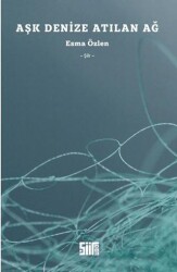 Aşk Denize Atılan Ağ - Şiirden Yayıncılık