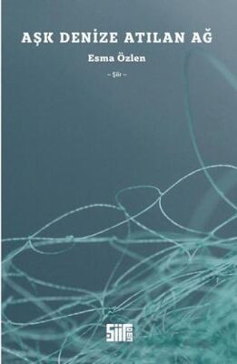 Aşk Denize Atılan Ağ - 1