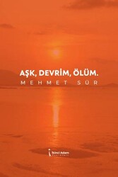 Aşk, Devrim, Ölüm - İkinci Adam Yayınları