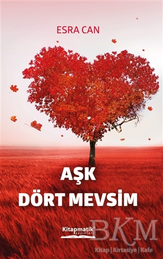 Aşk Dört Mevsim - Kitapmatik Yayınları
