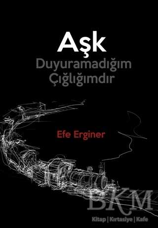 Aşk Duyuramadığım Çığlığımdır - Medeci Yayınları