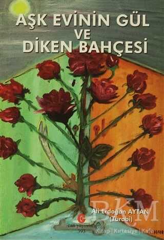 Aşk Evinin Gül ve Diken Bahçesi - Can Yayınları (Ali Adil Atalay)