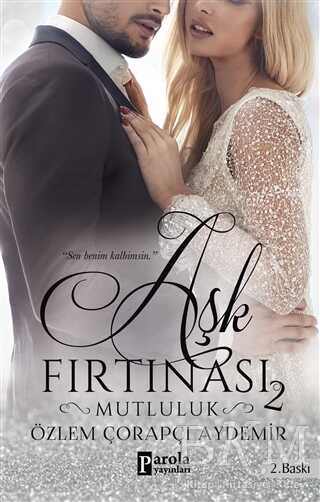 Aşk Fırtınası 2 - Mutluluk - Parola Yayınları