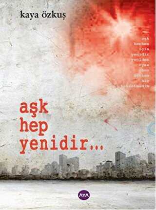 Aşk Hep Yenidir... - Aya Kitap