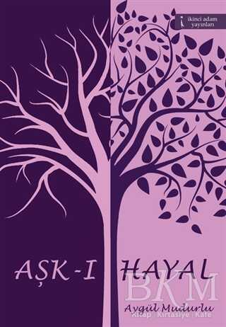 Aşk-ı Hayal - İkinci Adam Yayınları