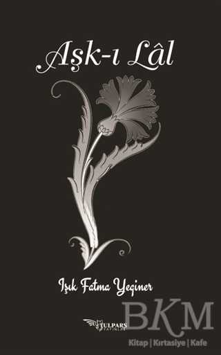 Aşk-ı Lal - Tulpars Yayınevi
