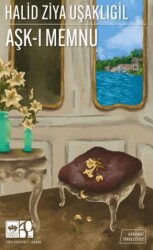 Aşk-ı Memnu Günümüz Türkçesiyle - Ötüken Neşriyat