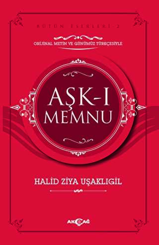 Aşk-ı Memnu Orijinal Metin ve Günümüz Türkçesiyle - Akçağ Yayınları