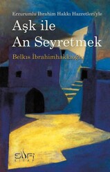 Aşk ile An Seyretmek - Sufi Kitap