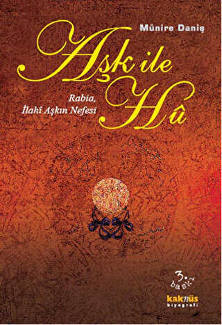Aşk ile Hu: Rabia İlahi Aşkın Nefesi - Kaknüs Yayınları