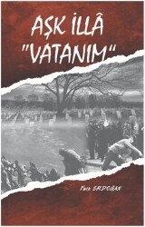 Aşk İlla Vatanım - Pik Yayınları
