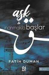 Aşk İnanmakla Başlar - Nesil Yayınları