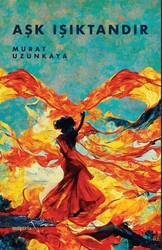 Aşk Işıktandır - Müptela Yayınları