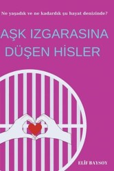 Aşk Izgarasına Düşen Hisler - Cinius Yayınları