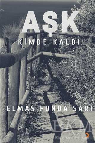 Aşk Kimde Kaldı? - Cinius Yayınları