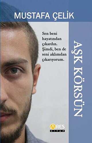 Aşk Körsün - Ares Yayınları