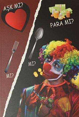 Aşk mı? Para mı? Çatal mı? Kaşık mı? - YAY - Yeni Anadolu Yayınları