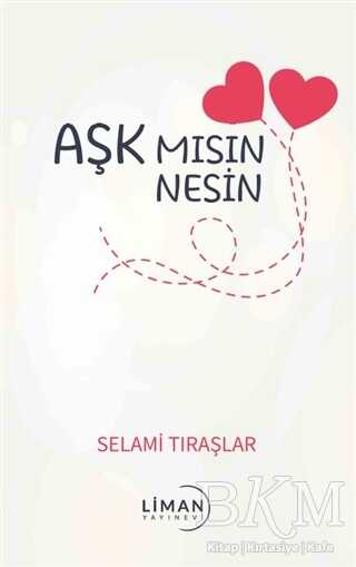 Aşk Mısın Nesin - Liman Yayınevi