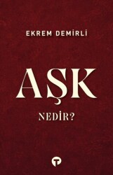 Aşk Nedir? - Turkuvaz Kitap