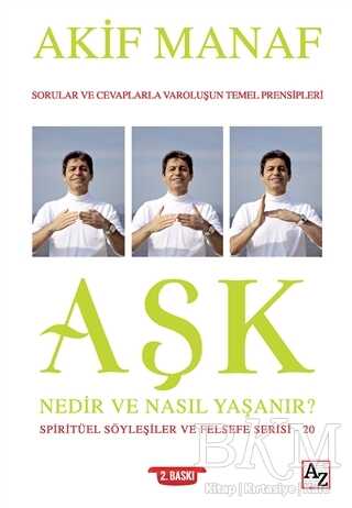 Aşk Nedir ve Nasıl Yaşanır? - Spiritüel Söyleşiler ve Felsefe Serisi 20 - Az Kitap