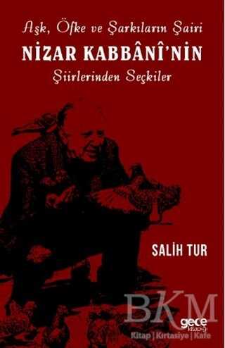 Aşk Öfke ve Şarkıların Şairi Nizar Kabbani`nin Şiirlerinden Seçkiler - Gece Kitaplığı