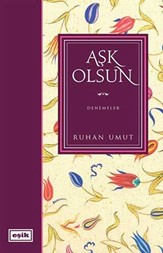AŞK OLSUN - Eşik Yayınları