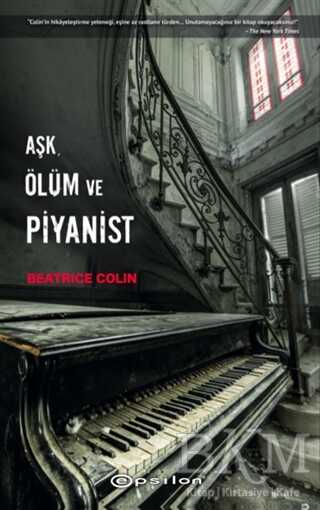 Aşk, Ölüm ve Pİyanist - Epsilon Yayınevi