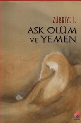 Aşk, Ölüm ve Yemen - Klaros Yayınları