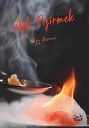 Aşk Pişirmek - Çolpan Kitap