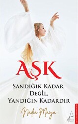 Aşk Sandığın Kadar Değil, Yandığın Kadardır - Destek Yayınları