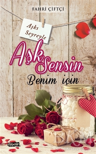 Aşk Sensin Benim İçin - Tebeşir Yayınları