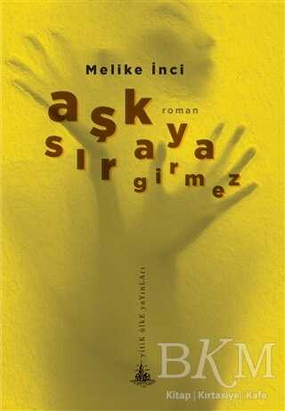 Aşk Sıraya Girmez - Yitik Ülke Yayınları