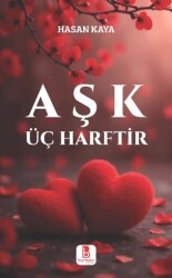 Aşk Üç Harftir - Bilge Budun Yayınları