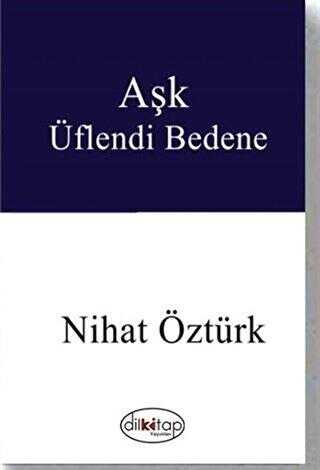 Aşk Üflendi Bedene - Dilkitap Yayınları