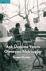 Aşk Üzerine Yanıtı Olmayan Mektuplar - Literatür Yayıncılık