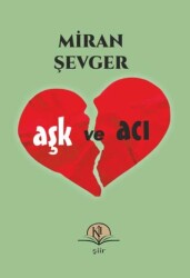 Aşk ve Acı - Kil Yayınları