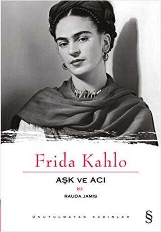 Aşk ve Acı: Frida Kahlo - Everest Yayınları