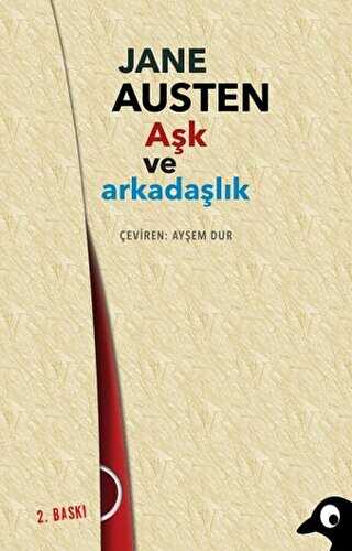 Aşk ve Arkadaşlık - Alakarga Sanat Yayınları