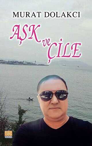 Aşk ve Çile - Tunç Yayıncılık