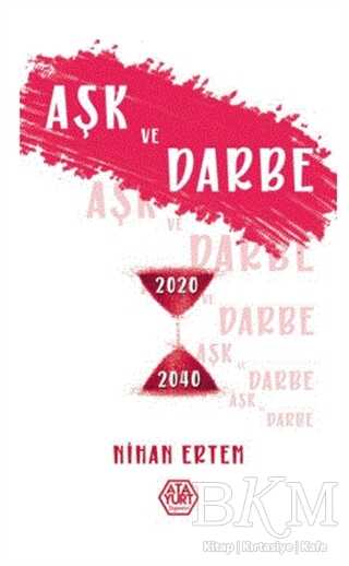 Aşk ve Darbe - Atayurt Yayınevi