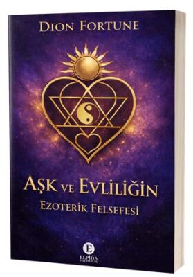 Aşk ve Evliliğin Ezoterik Felsefesi - 1