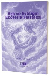 Aşk ve Evliliğin Ezoterik Felsefesi - Mirhan Kitap