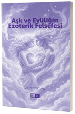 Aşk ve Evliliğin Ezoterik Felsefesi - 1