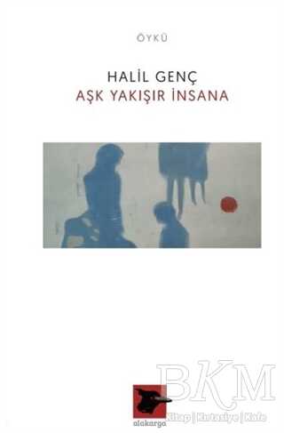 Aşk Yakışır İnsana - Alakarga Sanat Yayınları