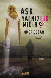 Aşk Yalnızlık mıdır? - Kent Kitap
