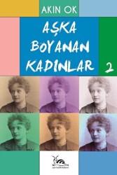 Aşka Boyanan Kadınlar - 2 - Sarmal Kitabevi